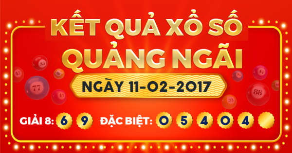 Kết quả xổ số Quảng Ngãi ngày 11/2/2017