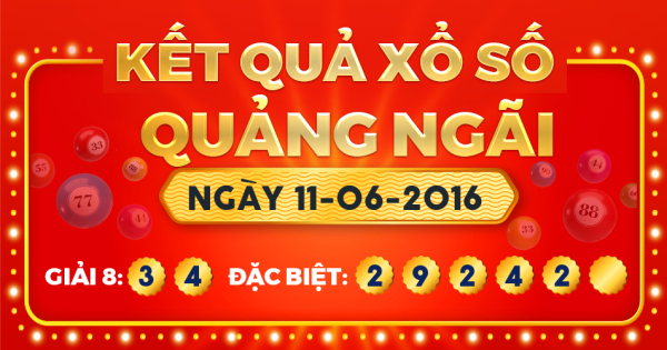 Kết quả xổ số Quảng Ngãi ngày 11/6/2016