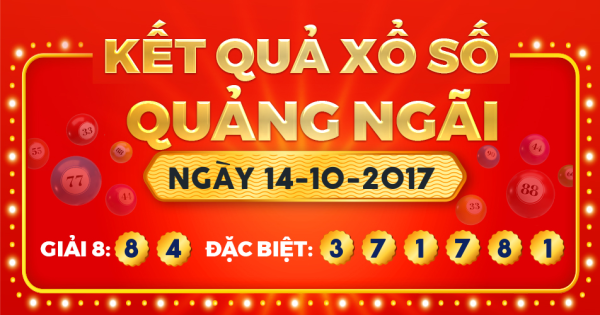Kết quả xổ số Quảng Ngãi ngày 14/10/2017