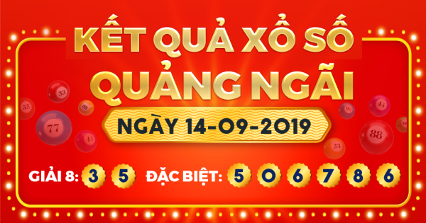 Kết quả xổ số Quảng Ngãi ngày 14/9/2019