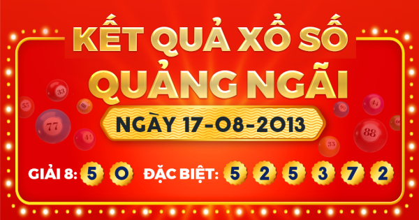 Kết quả xổ số Quảng Ngãi ngày 17/8/2013