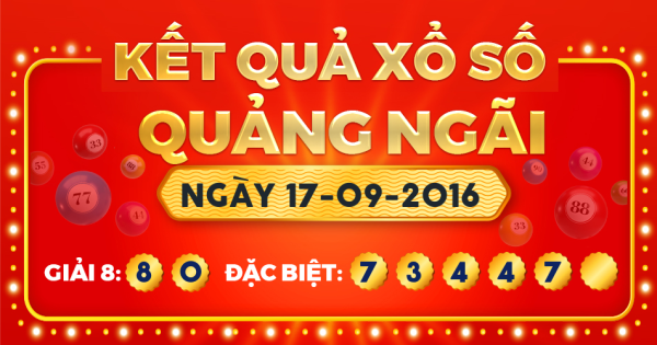 Kết quả xổ số Quảng Ngãi ngày 17/9/2016