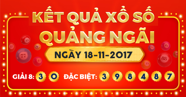 Kết quả xổ số Quảng Ngãi ngày 18/11/2017