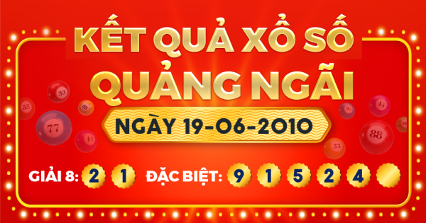 Kết quả xổ số Quảng Ngãi ngày 19/6/2010