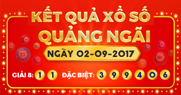 Kết quả xổ số Quảng Ngãi ngày 2/9/2017