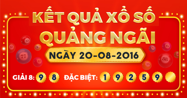 Kết quả xổ số Quảng Ngãi ngày 20/8/2016