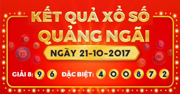 Kết quả xổ số Quảng Ngãi ngày 21/10/2017