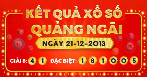 Kết quả xổ số Quảng Ngãi ngày 21/12/2013