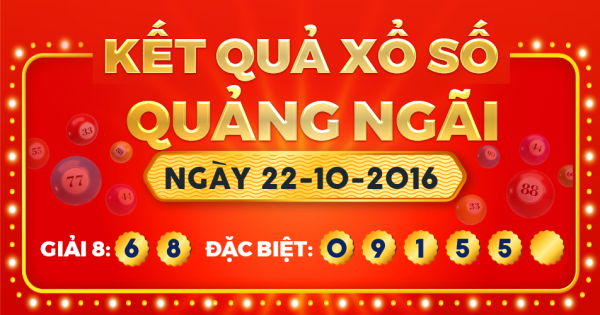 Kết quả xổ số Quảng Ngãi ngày 22/10/2016