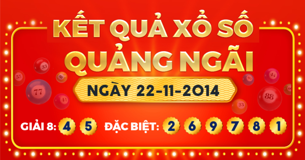 Kết quả xổ số Quảng Ngãi ngày 22/11/2014
