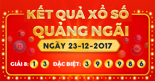 Kết quả xổ số Quảng Ngãi ngày 23/12/2017