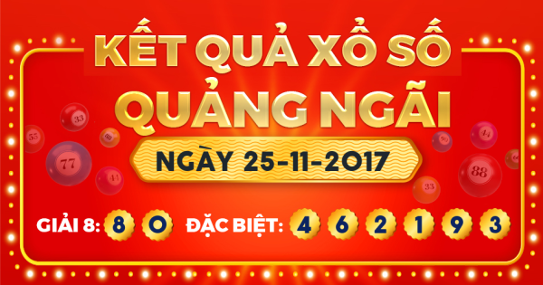 Kết quả xổ số Quảng Ngãi ngày 25/11/2017