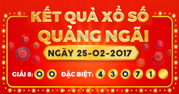 Kết quả xổ số Quảng Ngãi ngày 25/2/2017