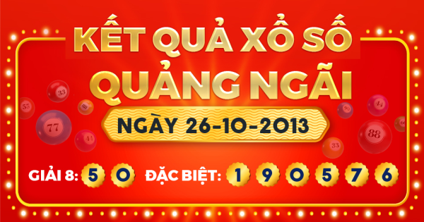 Kết quả xổ số Quảng Ngãi ngày 26/10/2013