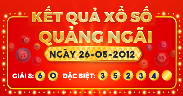 Kết quả xổ số Quảng Ngãi ngày 26/5/2012