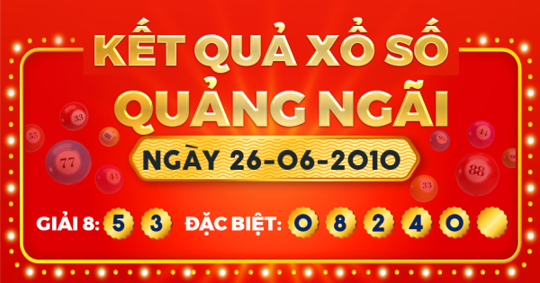 Kết quả xổ số Quảng Ngãi ngày 26/6/2010