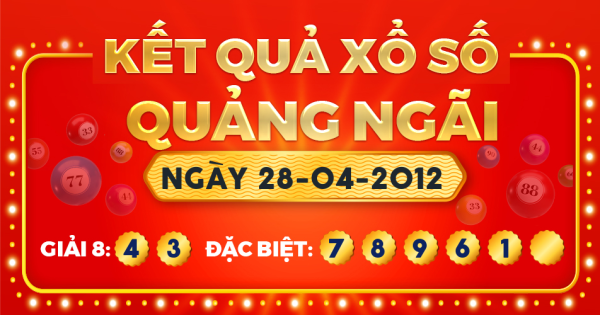 Kết quả xổ số Quảng Ngãi ngày 28/4/2012