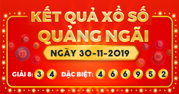 Kết quả xổ số Quảng Ngãi ngày 30/11/2019