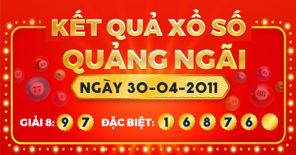 Kết quả xổ số Quảng Ngãi ngày 30/4/2011