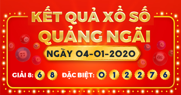 Kết quả xổ số Quảng Ngãi ngày 4/1/2020
