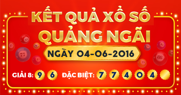 Kết quả xổ số Quảng Ngãi ngày 4/6/2016