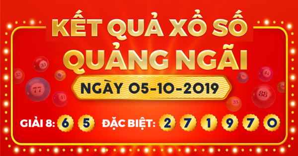 Kết quả xổ số Quảng Ngãi ngày 5/10/2019