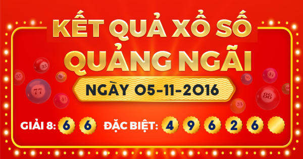 Kết quả xổ số Quảng Ngãi ngày 5/11/2016