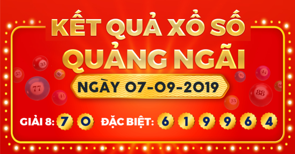 Kết quả xổ số Quảng Ngãi ngày 7/9/2019