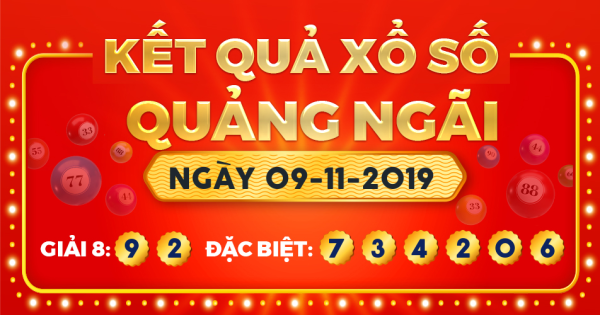 Kết quả xổ số Quảng Ngãi ngày 9/11/2019