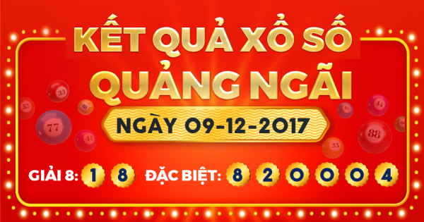 Kết quả xổ số Quảng Ngãi ngày 9/12/2017